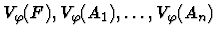 $V_\varphi(F),V_\varphi(A_1),\ldots,V_\varphi(A_n)$