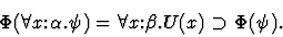 \begin{displaymath}\Phi(\forall{x\mbox{:}\alpha}.\psi) =
\forall{x\mbox{:}\beta}.U(x) \supset \Phi(\psi).\end{displaymath}