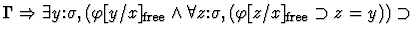 $\Gamma \Rightarrow \exists y\mbox{:}\sigma,
(\varphi[{y}/{x}]_{\rm free} \wedge
\forall z\mbox{:}\sigma, (\varphi[{z}/{x}]_{\rm free}
\supset z=y)) \supset$